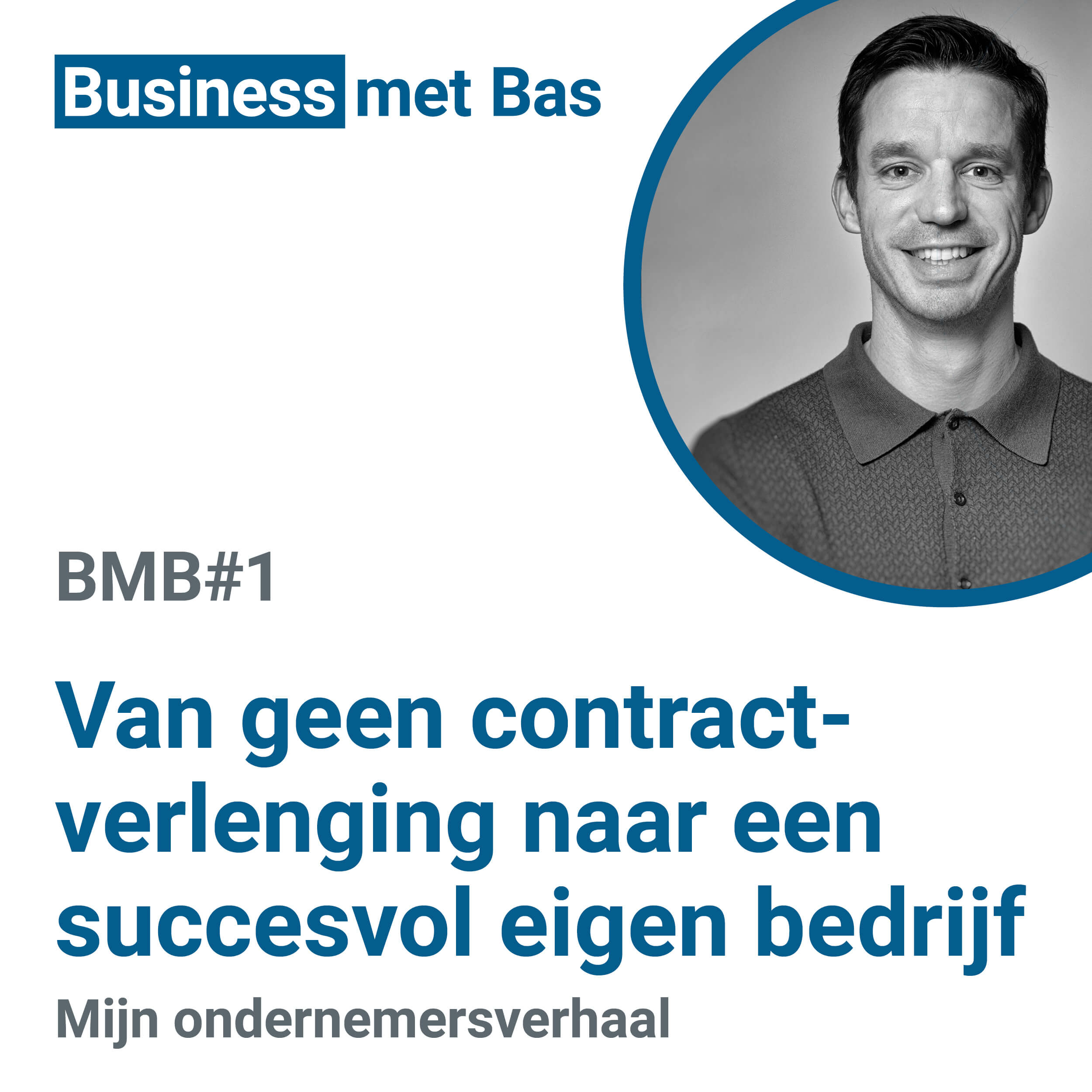 BMB#1 Van geen contractverlenging naar een succesvol eigen bedrijf