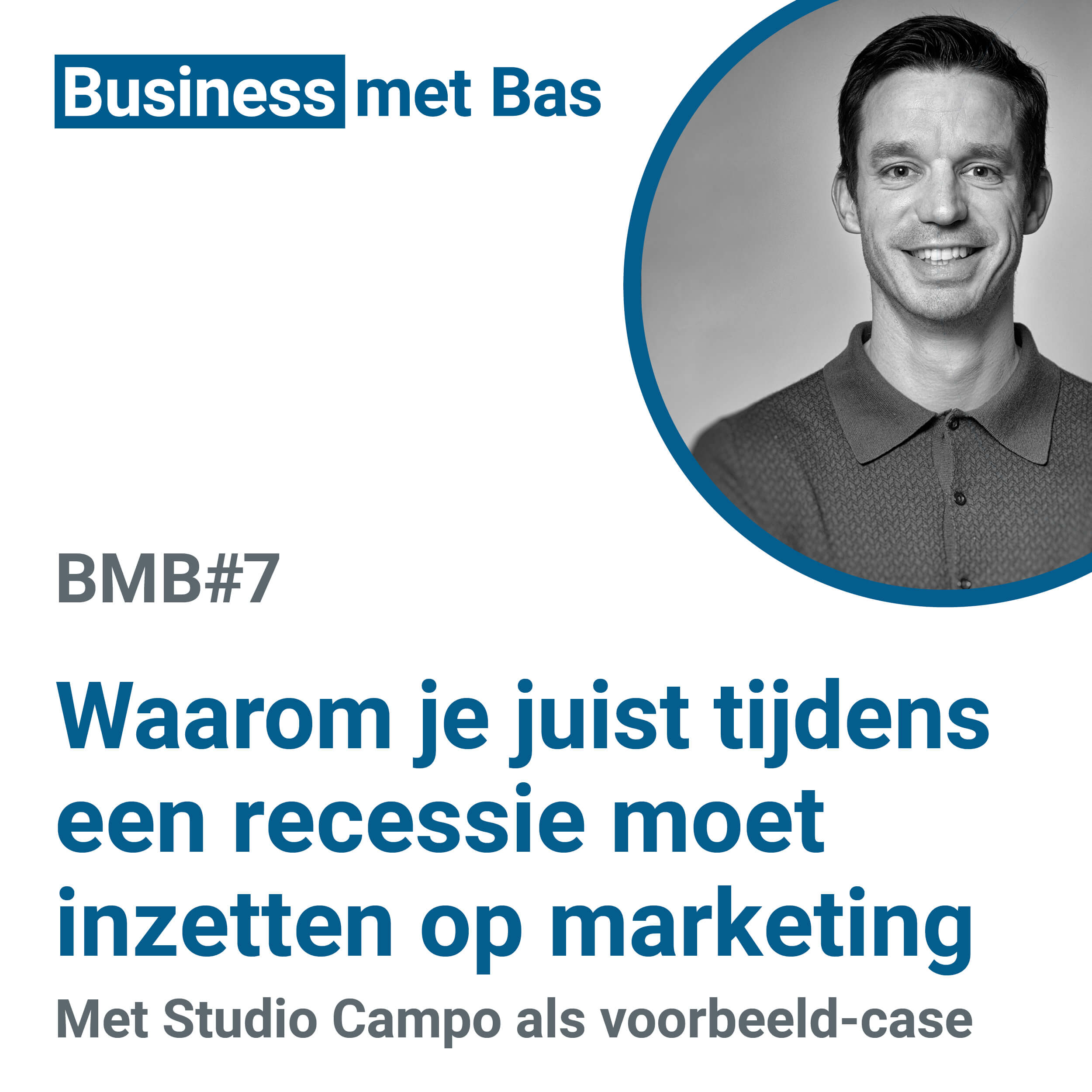 BMB#7 Waarom je juist tijdens een recessie moet inzetten op marketing