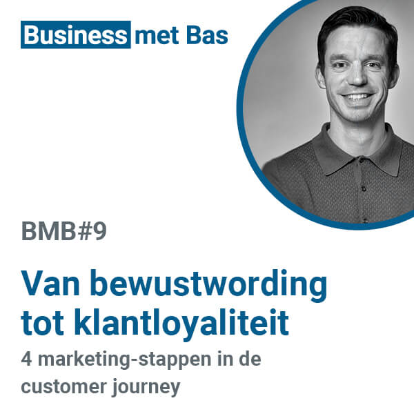 BMB#9 Van bewustwording tot klantloyaliteit: 4 marketing-stappen in de customer journey