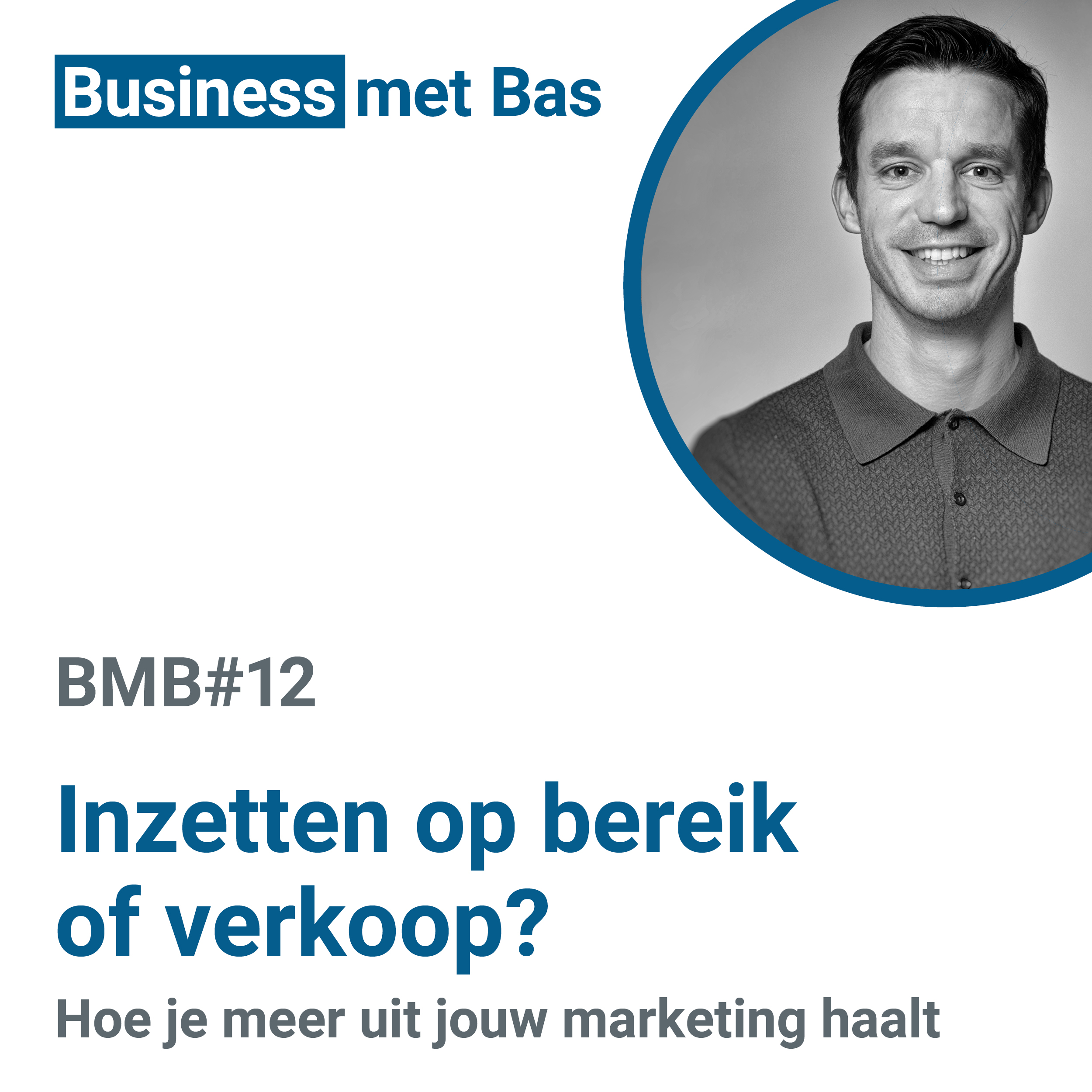 BMB#12 Inzetten op bereik of verkoop?